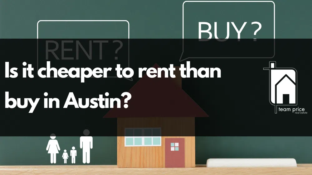 Is it cheaper to rent than buy in Austin? Analyzing the Cost of Living in Austin