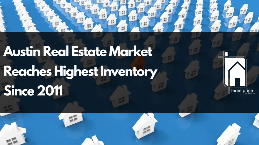 Austin Real Estate Market Reaches Highest Inventory Since 2011