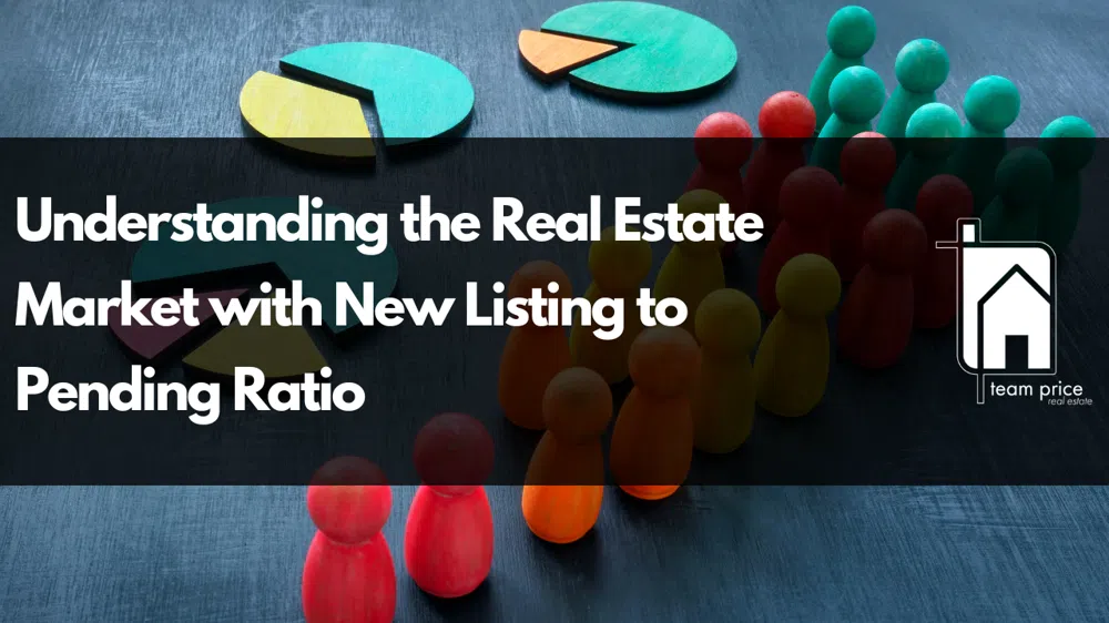 Understanding the Real Estate Market with New Listing to Pending Ratio
