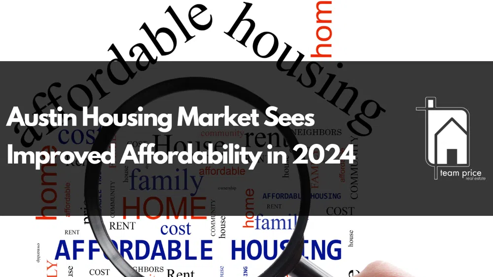 Austin Housing Market Sees Improved Affordability in 2024