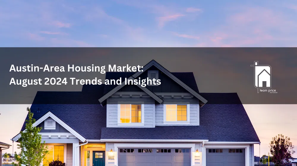 Austin-Area Housing Market Analysis: August 2024 Trends and Data