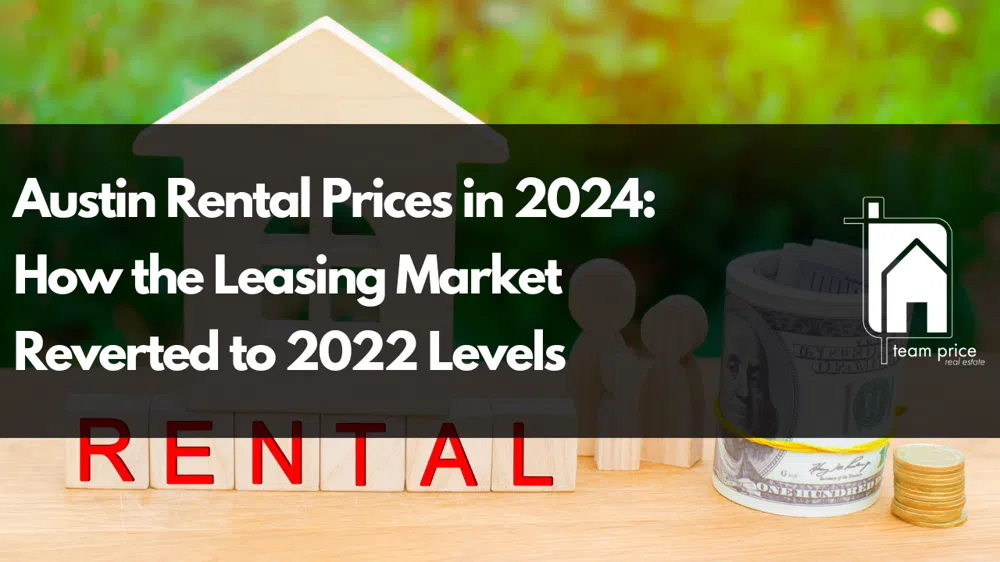 Austin Rental Prices in 2024: How the Leasing Market Reverted to 2022 Levels