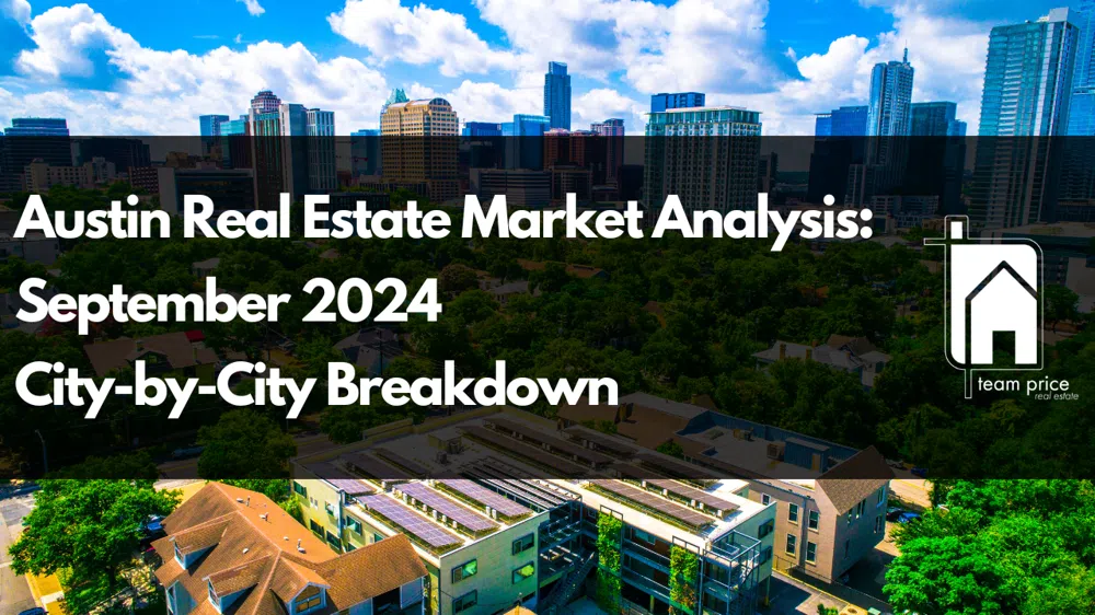 Austin Real Estate Market Analysis: September 2024 City-by-City Breakdown