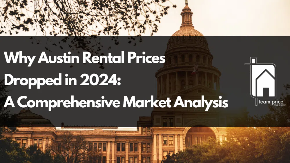 Why Austin Rental Prices Dropped in 2024: A Comprehensive Market Analysis