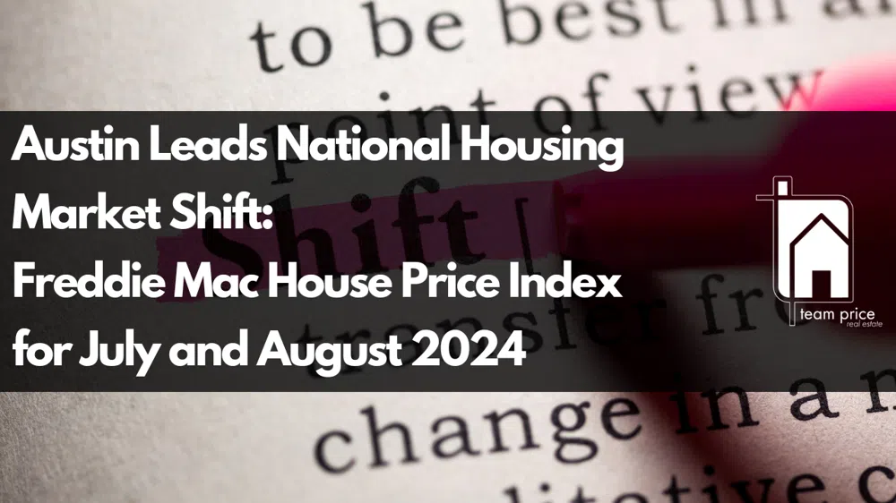 Austin Leads National Housing Market Shift: Freddie Mac House Price Index for July and August 2024