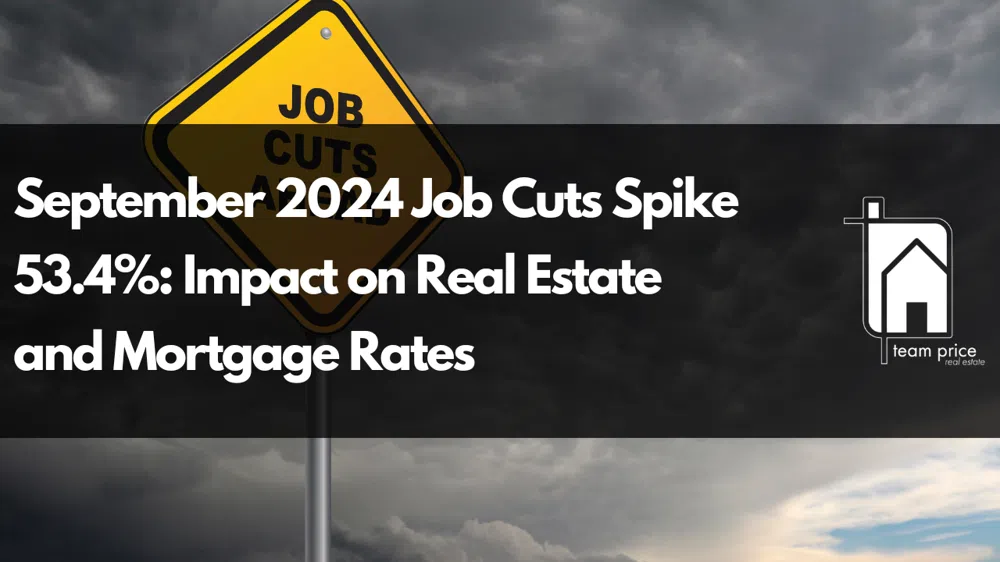 September 2024 Job Cuts Spike 53.4%: Impact on Real Estate and Mortgage Rates