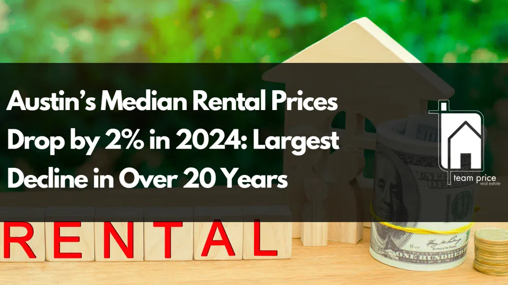 Austin’s Median Rental Prices Drop by 2% in 2024: Largest Decline in Over 20 Years