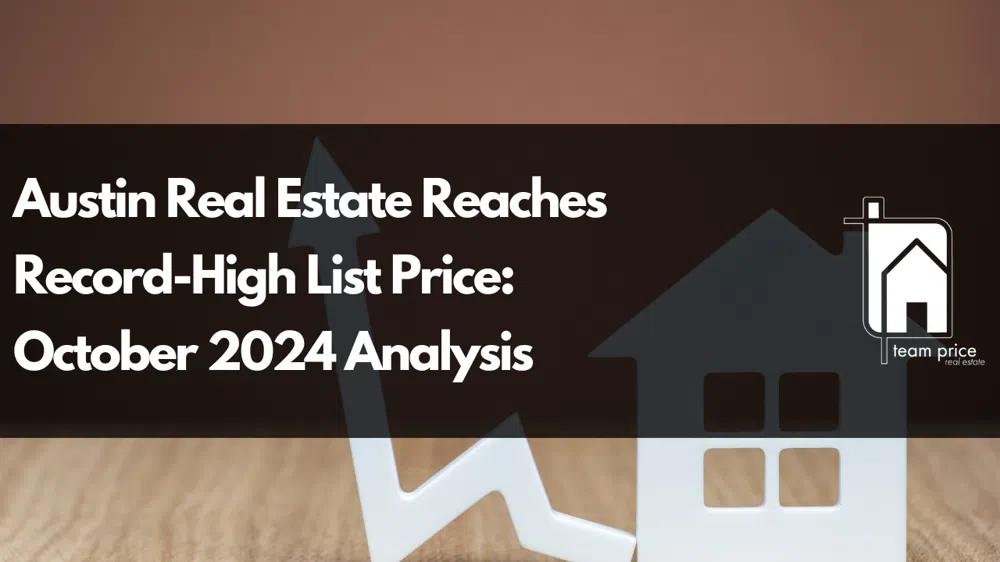 Austin Real Estate Reaches Record-High List Price: October 2024 Analysis
