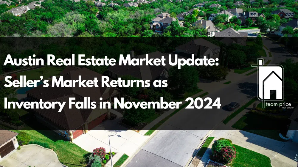 Austin Real Estate Market Update: Seller’s Market Returns as Inventory Falls in November 2024