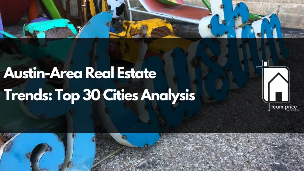 Austin-Area Real Estate Trends: Top 30 Cities Analysis