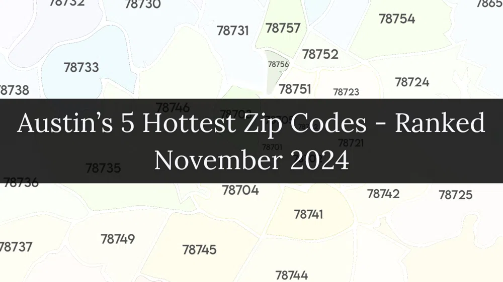 Austin's Top 5 Hottest Zip Codes November 2024