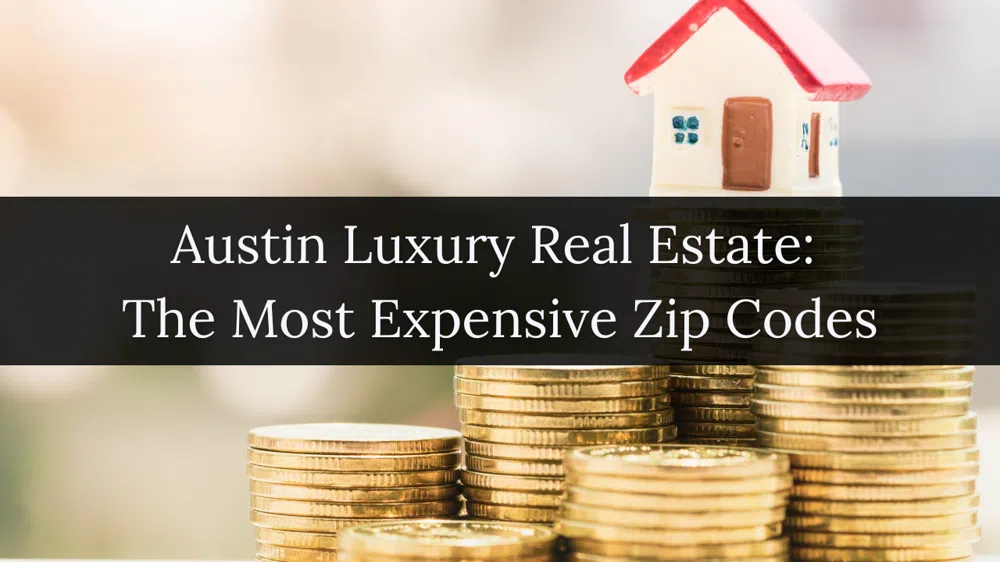 Austin's Most Expensive Zip Codes Ranked: Discover the Top Luxury Neighborhoods
