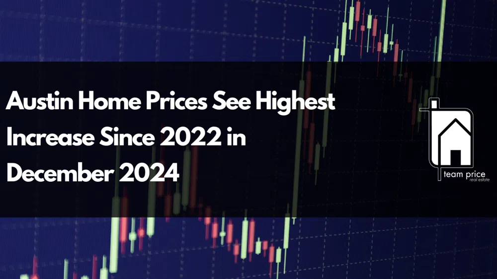 Austin Home Prices See Highest Increase Since 2022 in December 2024