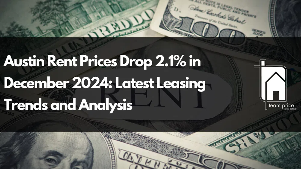 Austin Rent Prices Drop 2.1% in December 2024: Latest Leasing Trends and Analysis