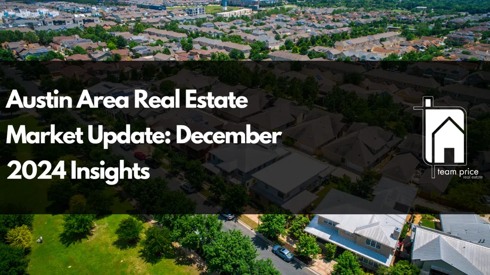 Austin Area Real Estate Market Update: December 2024 Insights