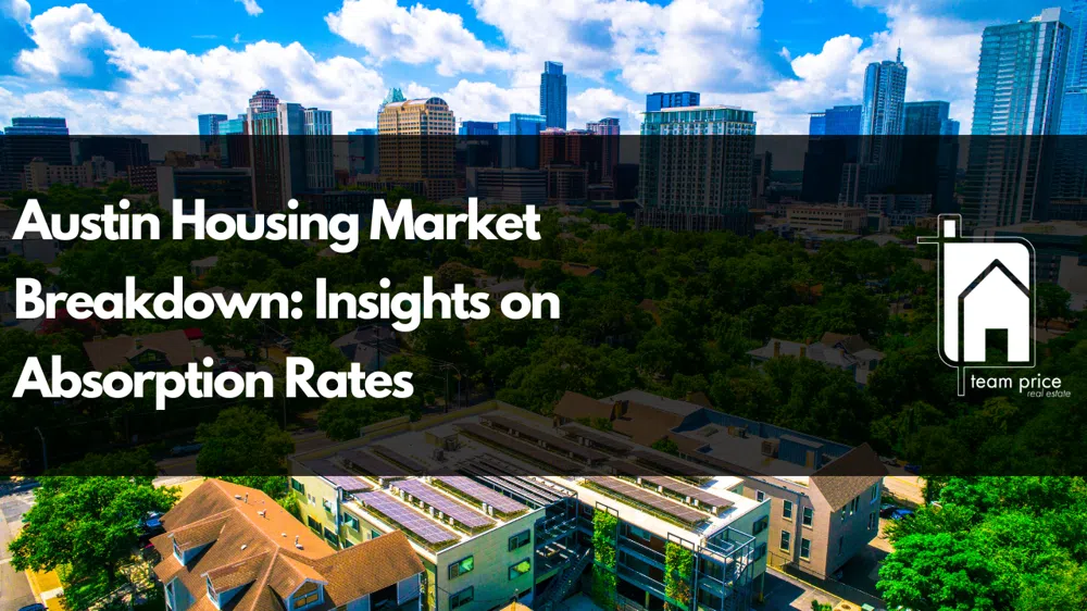 Austin Housing Market Breakdown: Insights on Absorption Rates