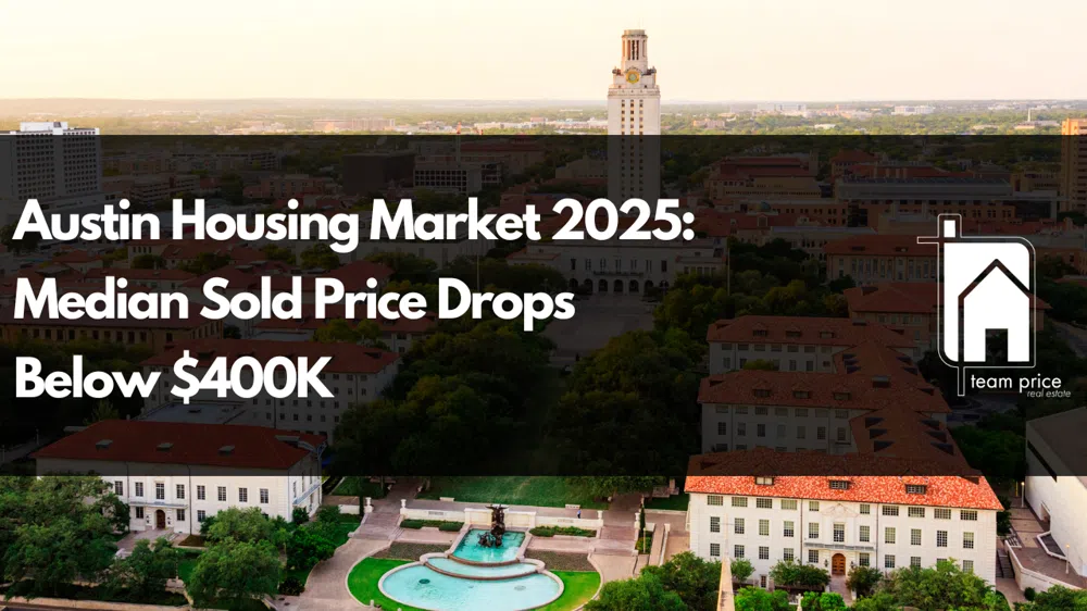 Austin Housing Market 2025: Median Sold Price Drops Below $400K