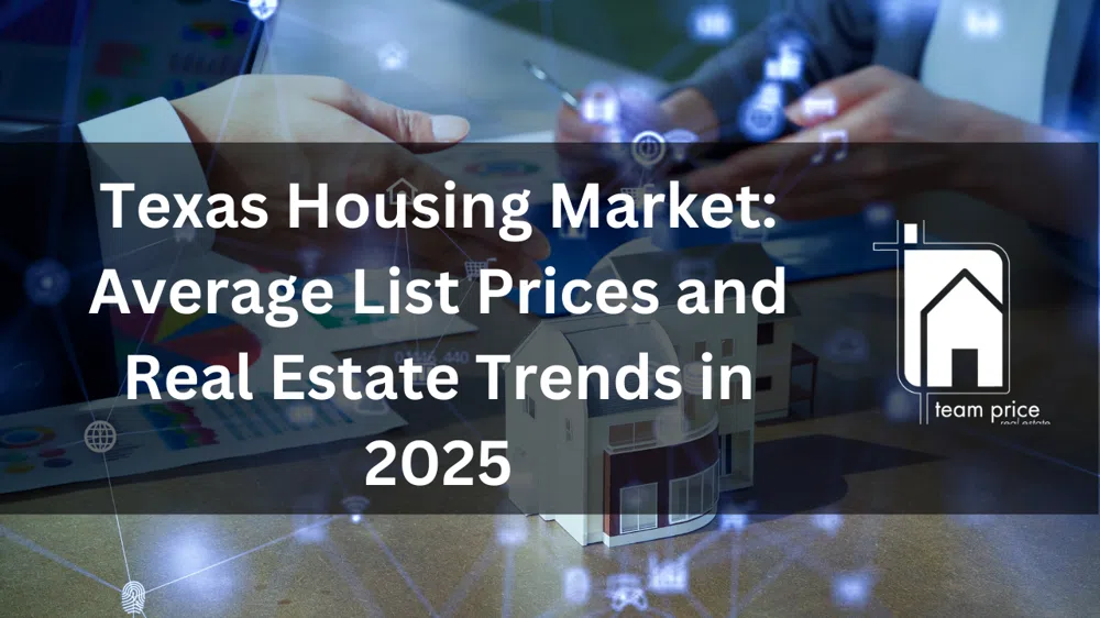 Texas Housing Market: Average List Prices and Real Estate Trends in 2025
