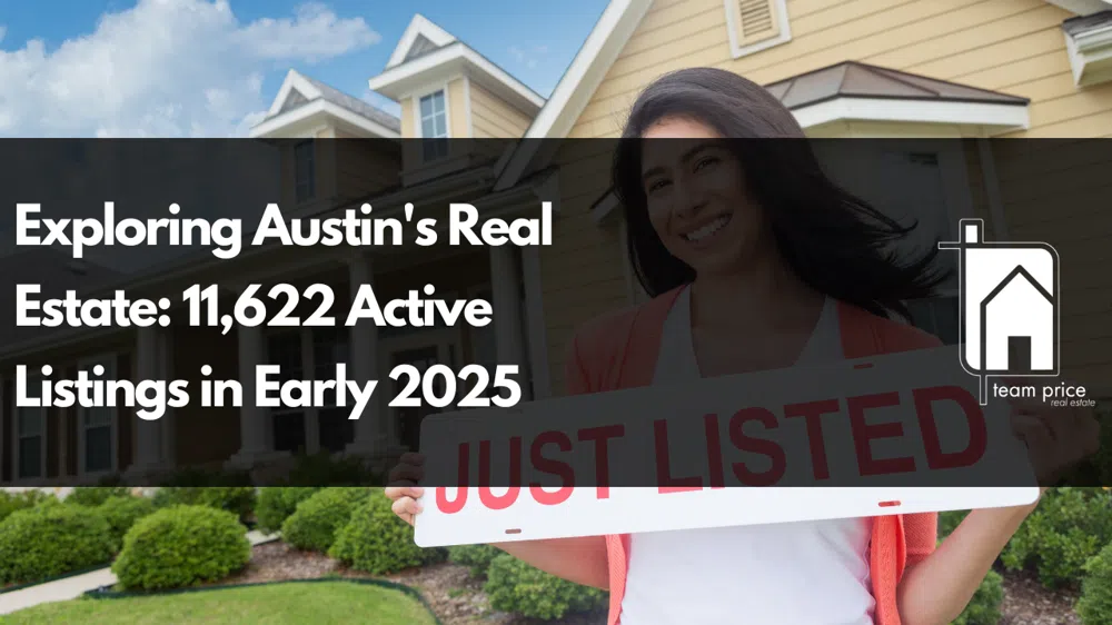 Exploring Austin's Real Estate: 11,622 Active Listings in Early 2025