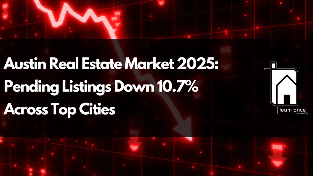 Austin Real Estate Market 2025: Pending Listings Down 10.7% Across Top Cities