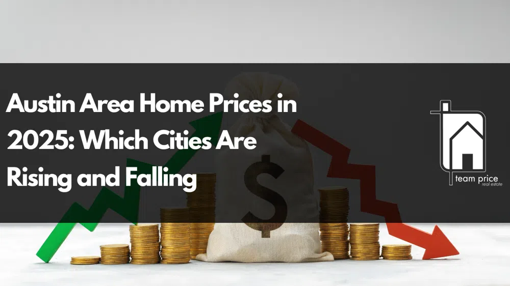 Austin Area Home Prices in 2025: Which Cities Are Rising and Falling?