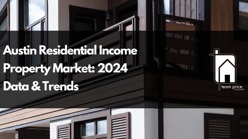 Austin Residential Income Property Market: 2024 Data & Trends