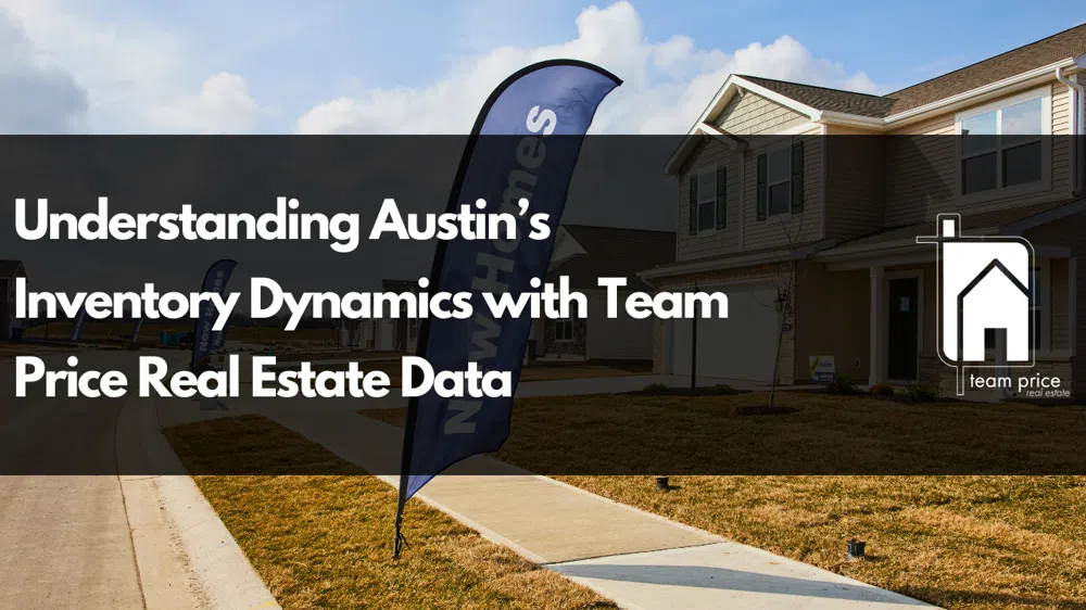 Understanding Austin’s Inventory Dynamics with Team Price Real Estate Data