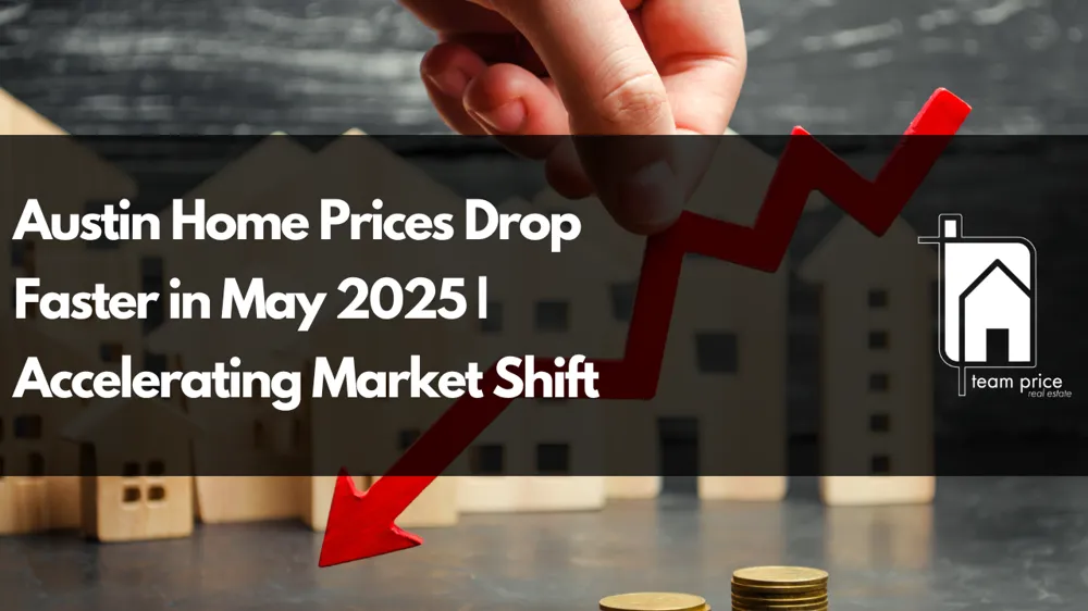 Austin Home Prices Drop Faster in May 2025