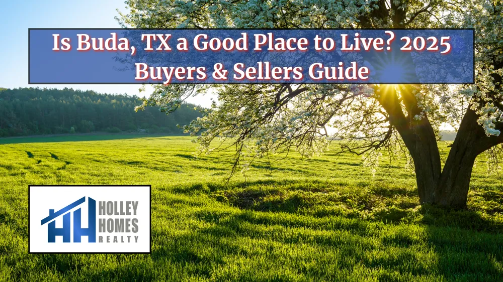 Is Buda, TX a Good Place to Live? 2025 Buyers & Sellers Guide
