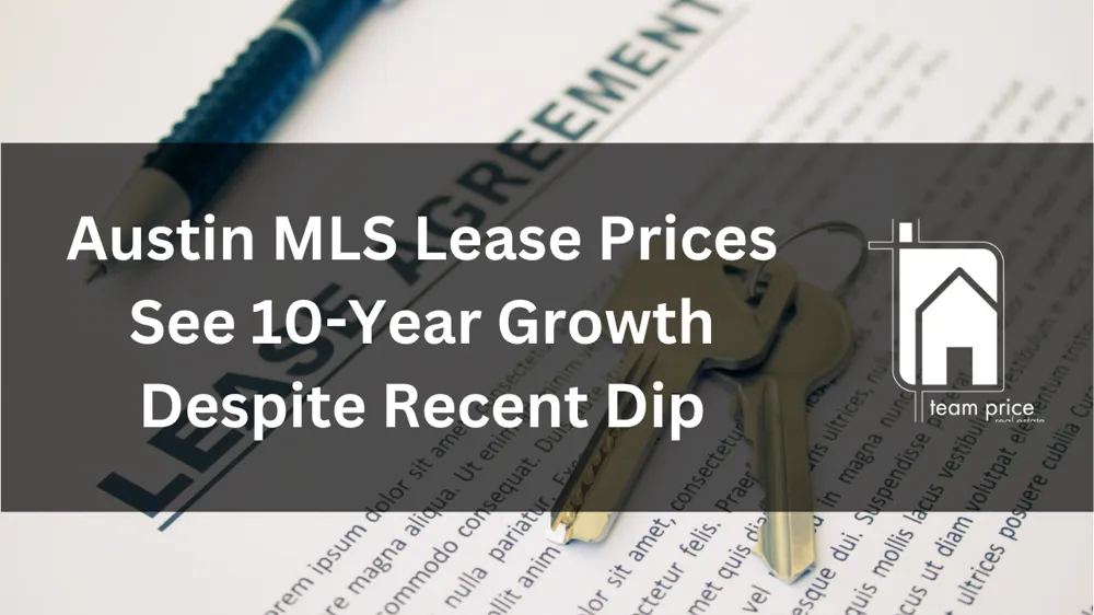 Austin MLS Lease Prices See 10-Year Growth Despite Recent Dip