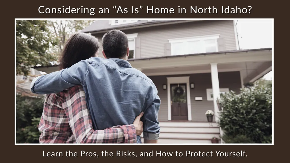 Buying a Home As Is in North Idaho: What Buyers Need to Know