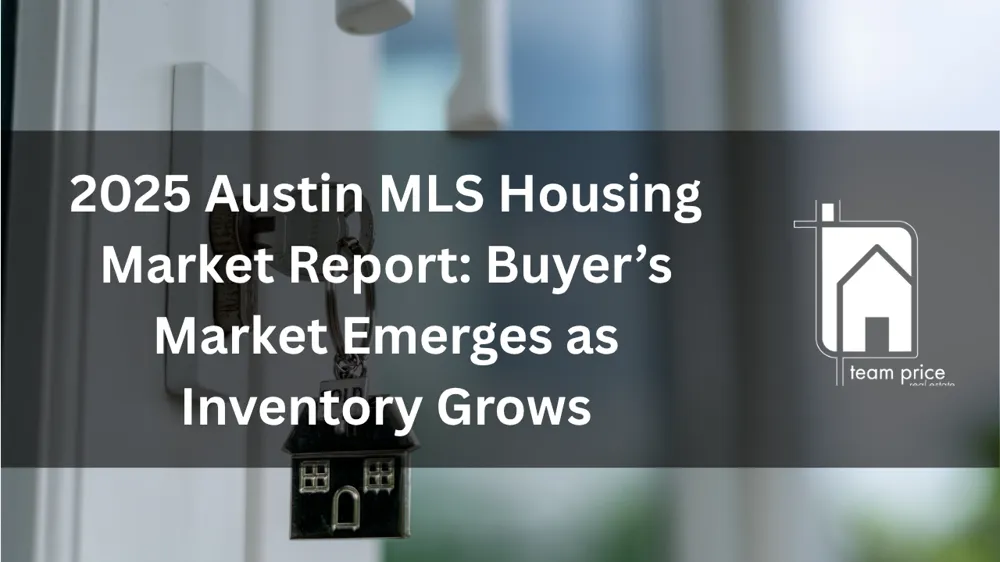 2025 Austin MLS Housing Market Report: Buyer’s Market Emerges as Inventory Grows