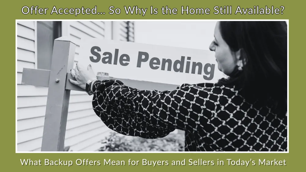 Offer Accepted? Here’s Why the Listing Says “Accepting Backup Offers”