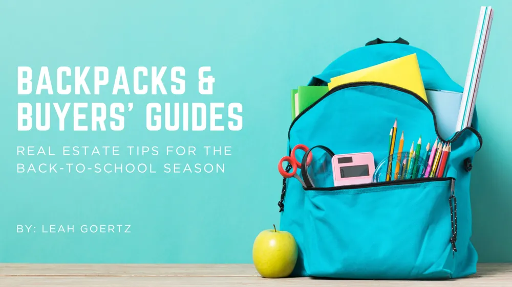 Backpacks & Buyer's Guides! Real Estate Tips for the Back-to-School Season