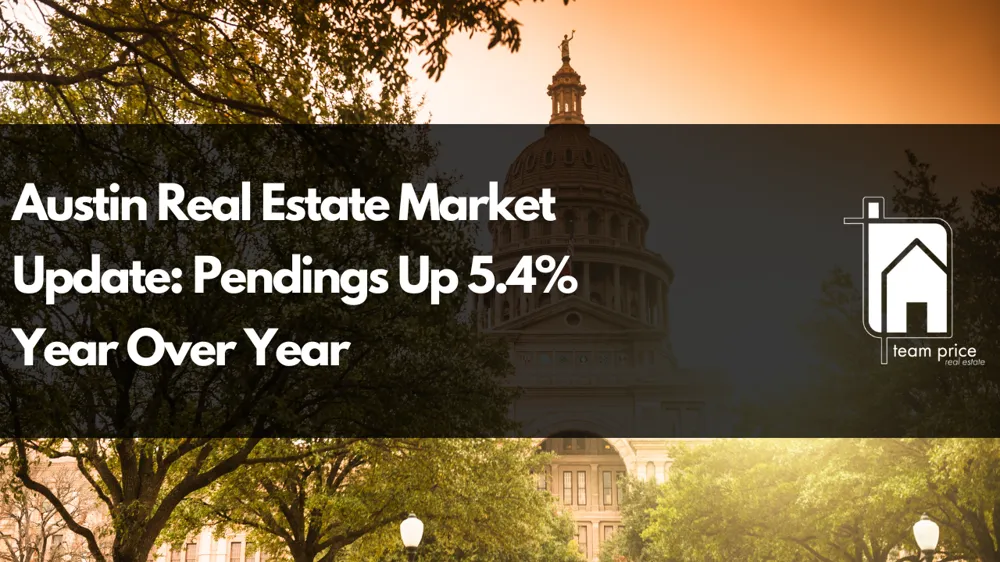 Austin Real Estate Market Update: Pendings Up 5.4% Year Over Year