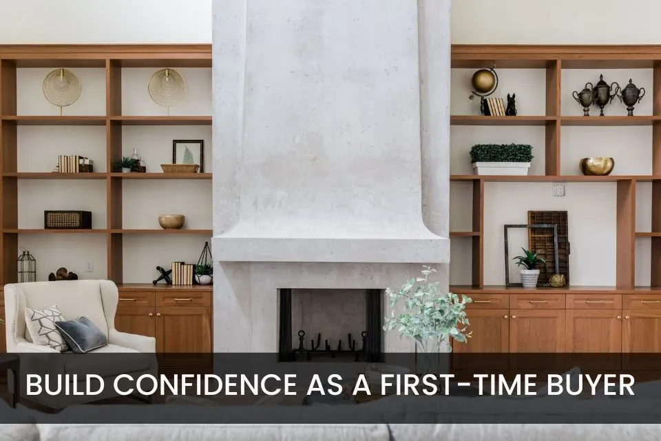 How to Build Confidence as a First-Time Homebuyer