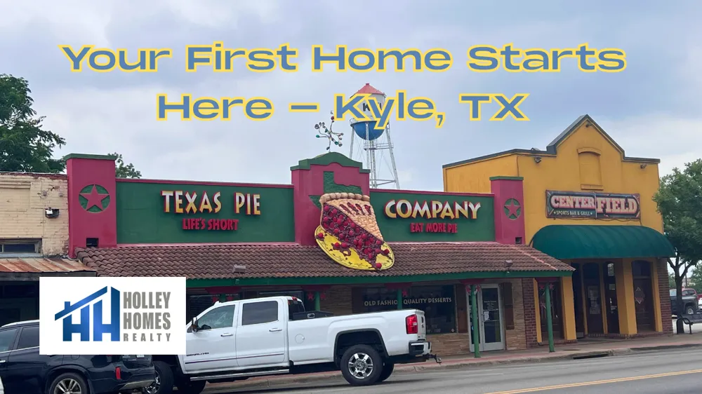 Kyle, TX First-Time Homebuyer Guide | Holley Homes Realty