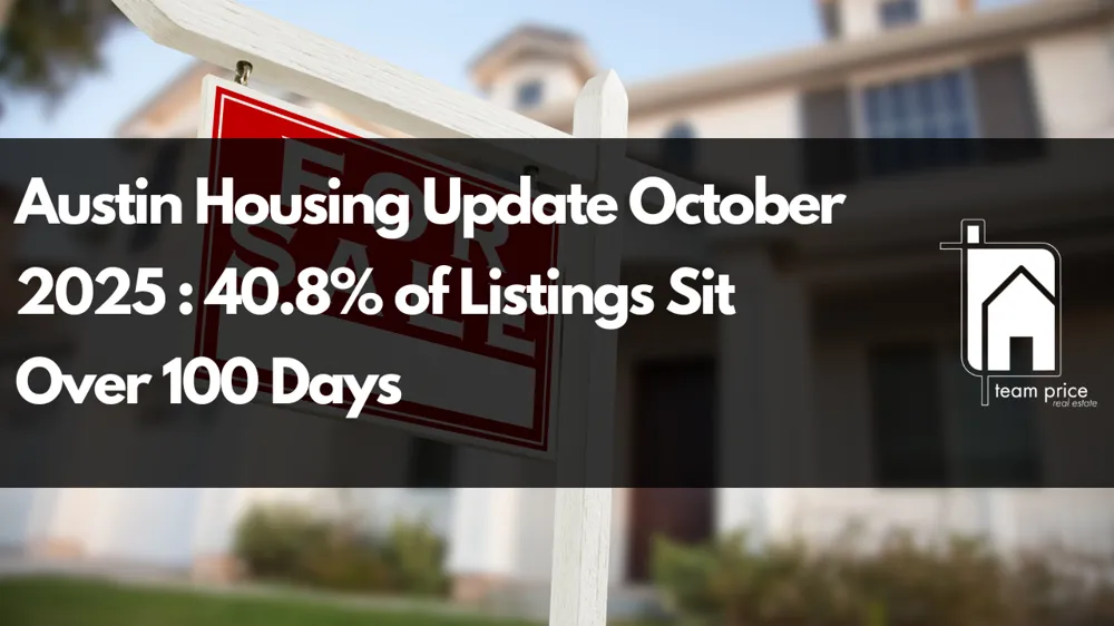 Austin Housing Market Update October 2025: 40.8% of Listings Sit Over 100 Days
