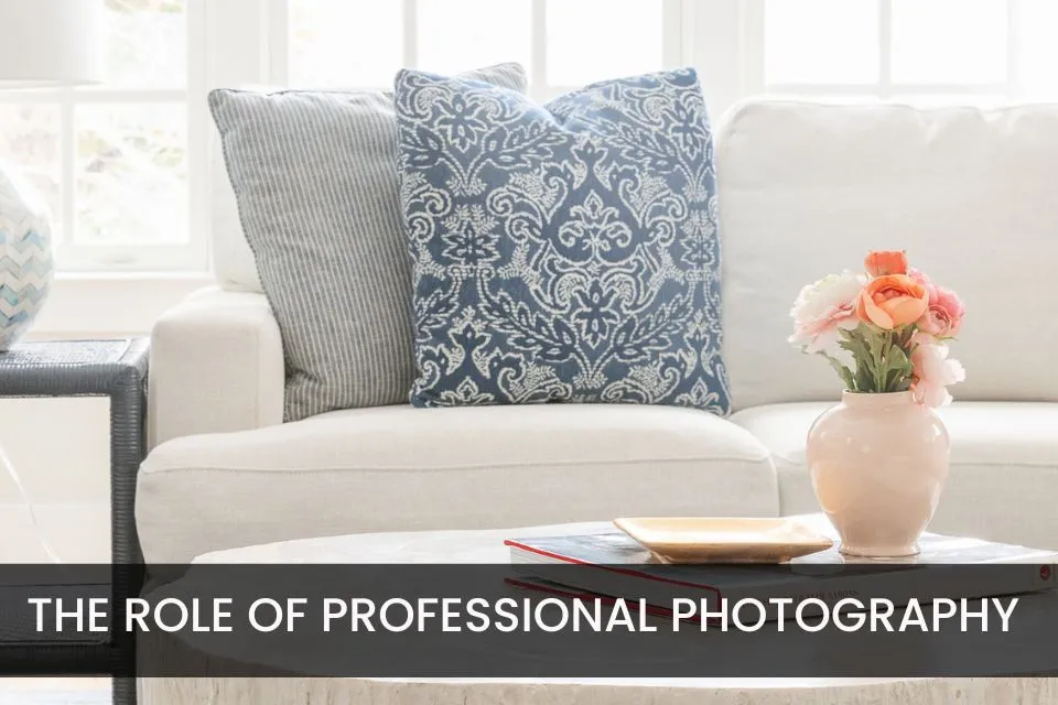 The Role of Professional Photography in Selling Your Home