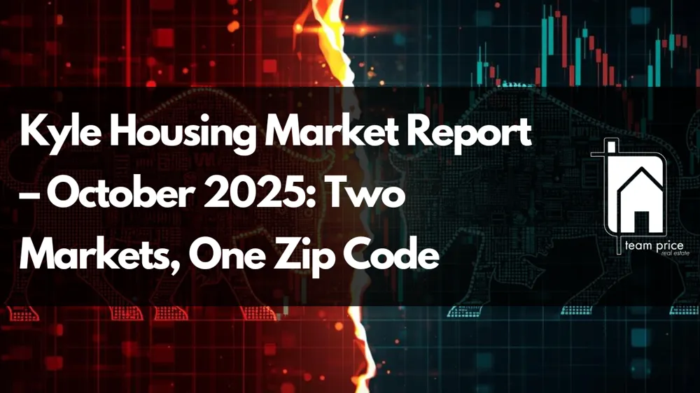 Kyle Housing Market Report – October 2025: Two Markets, One Zip Code