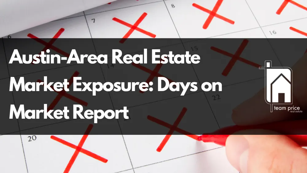 Austin-Area Real Estate Market Exposure: Days on Market Report