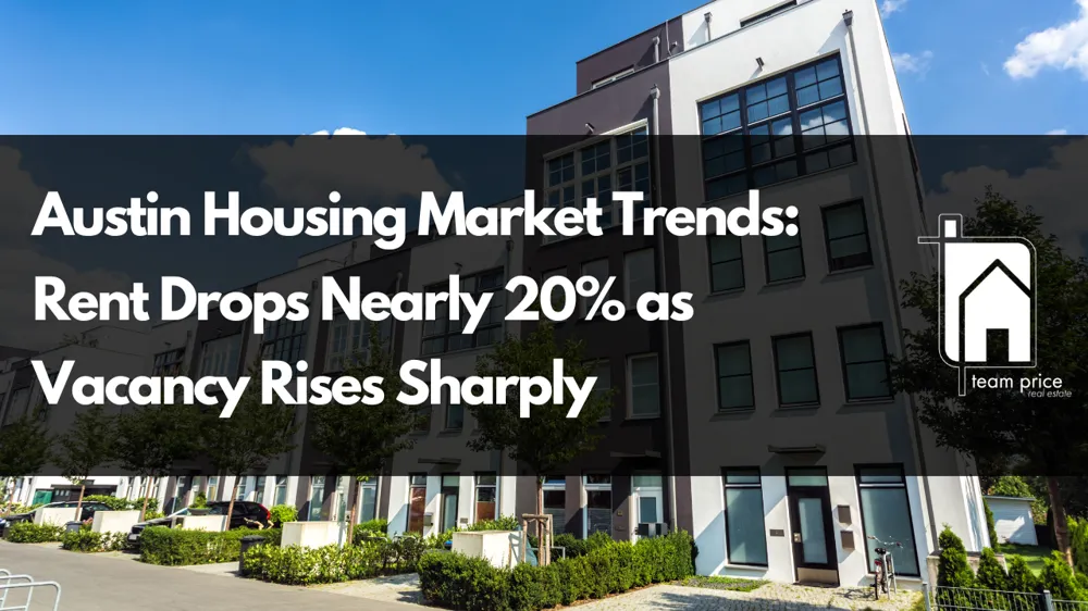 Austin Housing Market Trends: Rent Drops Nearly 20% as Vacancy Rises Sharply