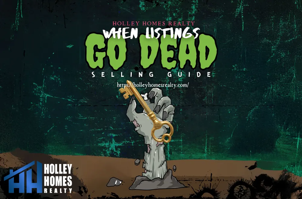 Revive Your Zombie Listing | Holley Homes Realty