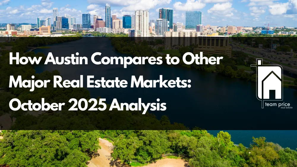 How Austin Compares to Other Major Real Estate Markets: October 2025 Analysis
